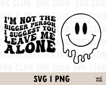 Load image into Gallery viewer, I&#39;m Not The Bigger Person SVG/PNG Bundle

